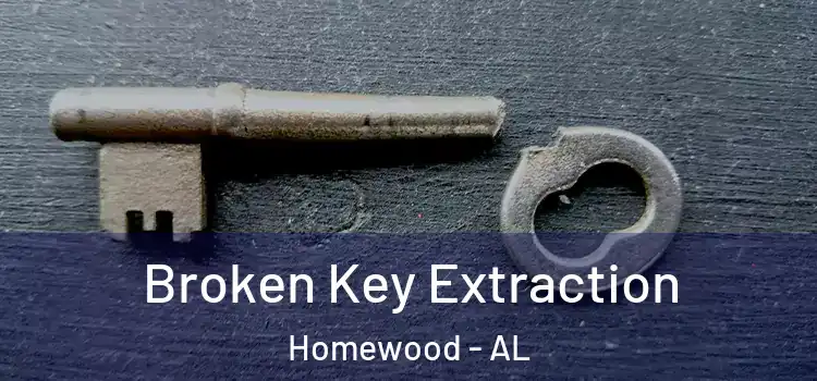 Broken Key Extraction Homewood - AL