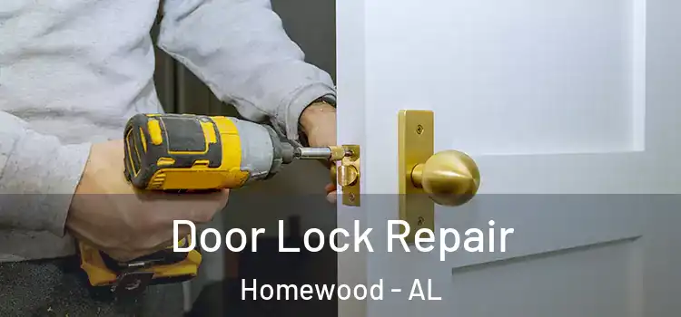 Door Lock Repair Homewood - AL