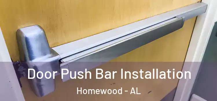 Door Push Bar Installation Homewood - AL