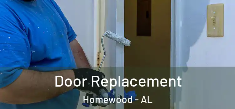 Door Replacement Homewood - AL