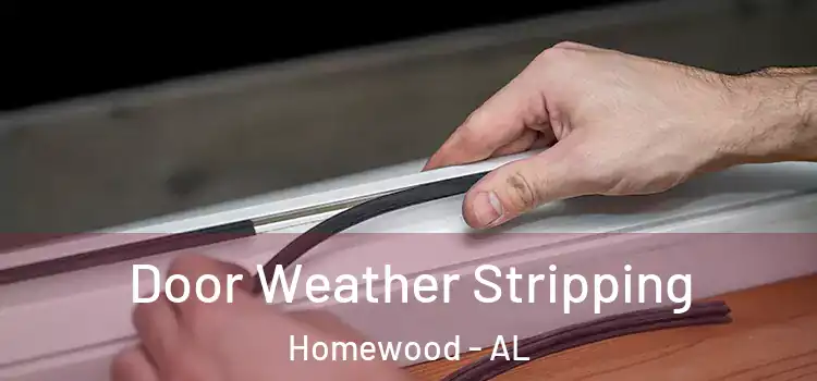 Door Weather Stripping Homewood - AL