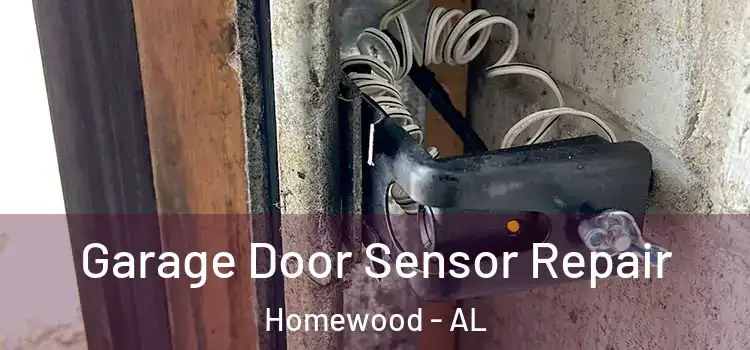 Garage Door Sensor Repair Homewood - AL