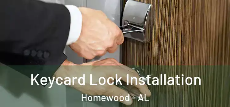 Keycard Lock Installation Homewood - AL