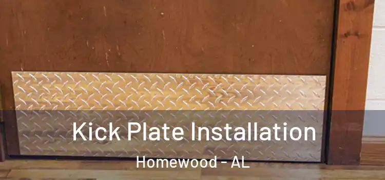Kick Plate Installation Homewood - AL