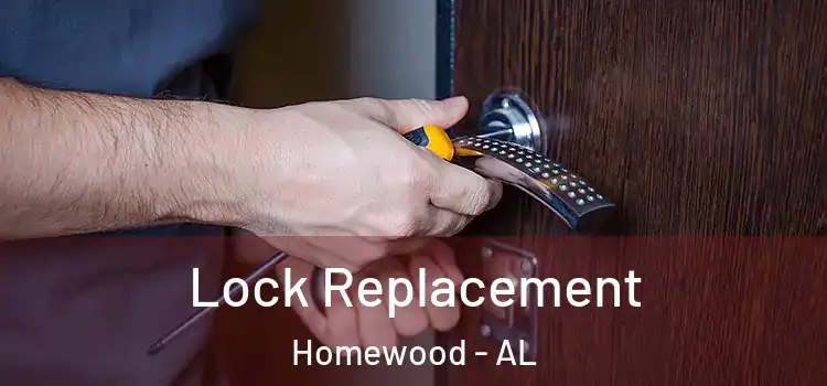 Lock Replacement Homewood - AL