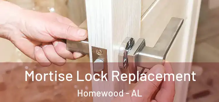 Mortise Lock Replacement Homewood - AL