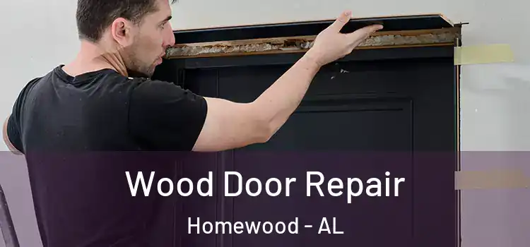  Wood Door Repair Homewood - AL